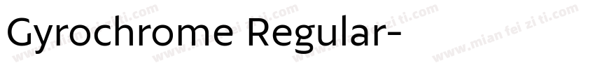 Gyrochrome Regular字体转换
